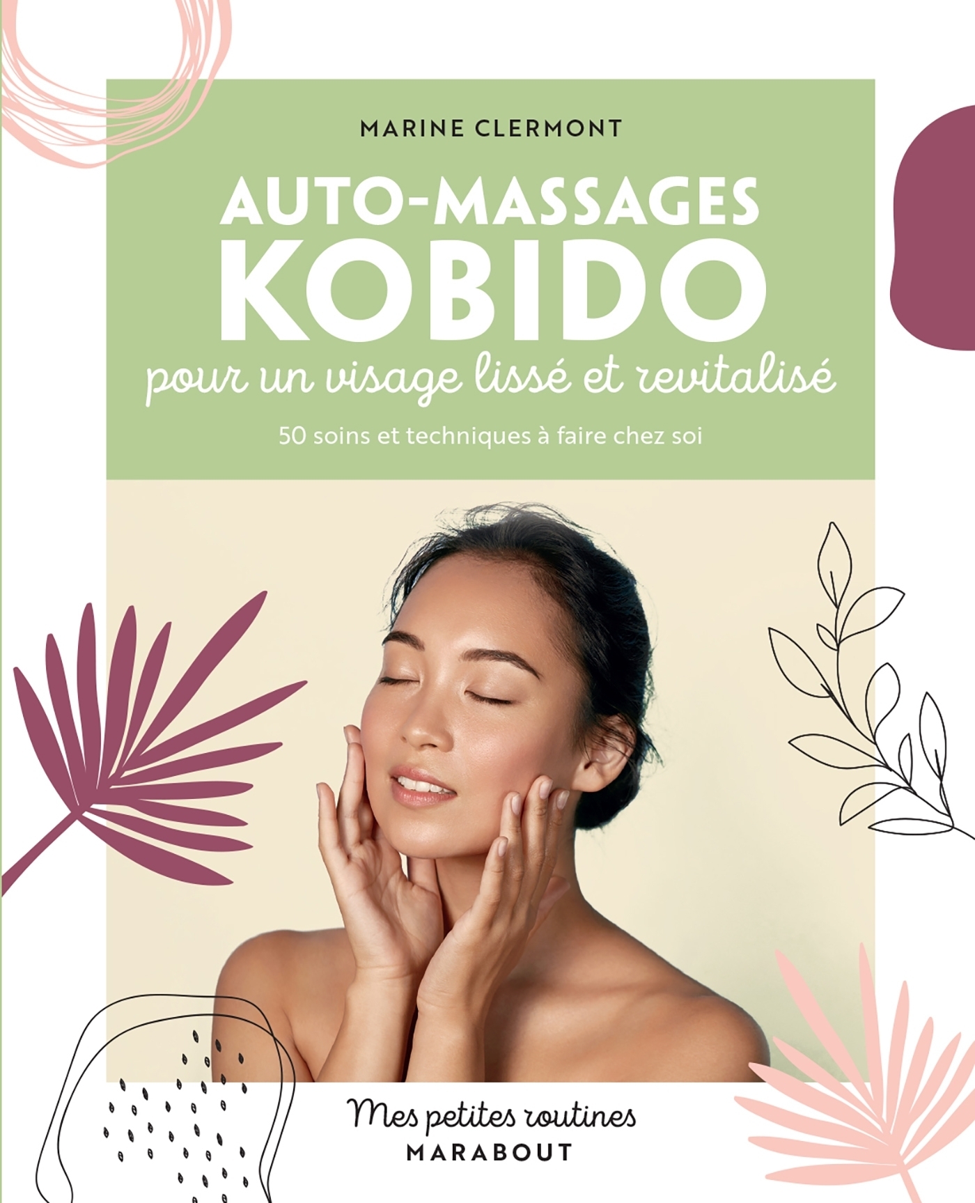 Mes petites routines Auto-massages Kobido - Pour un visage lissé et revitalisé (Broché)