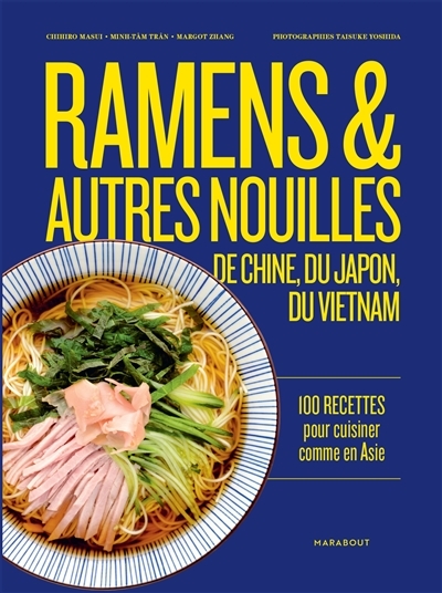 Ramens et autres nouilles - 100 recettes pour cuisiner comme en Asie (Broché)