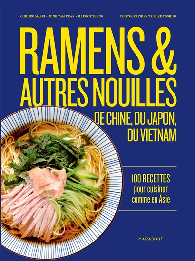 Ramens et autres nouilles - 100 recettes pour cuisiner comme en Asie (Broché)
