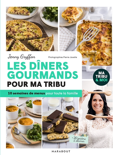 Les dîners gourmands pour ma tribu - 10 semaines de menus pour toute la famille (Broché)