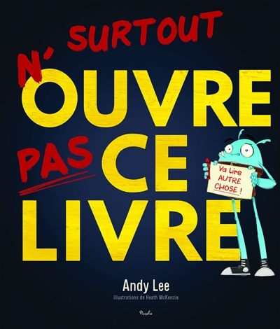 N'ouvre pas ce livre ! (tome 1) - Va lire autre chose ! (Jeunesse)