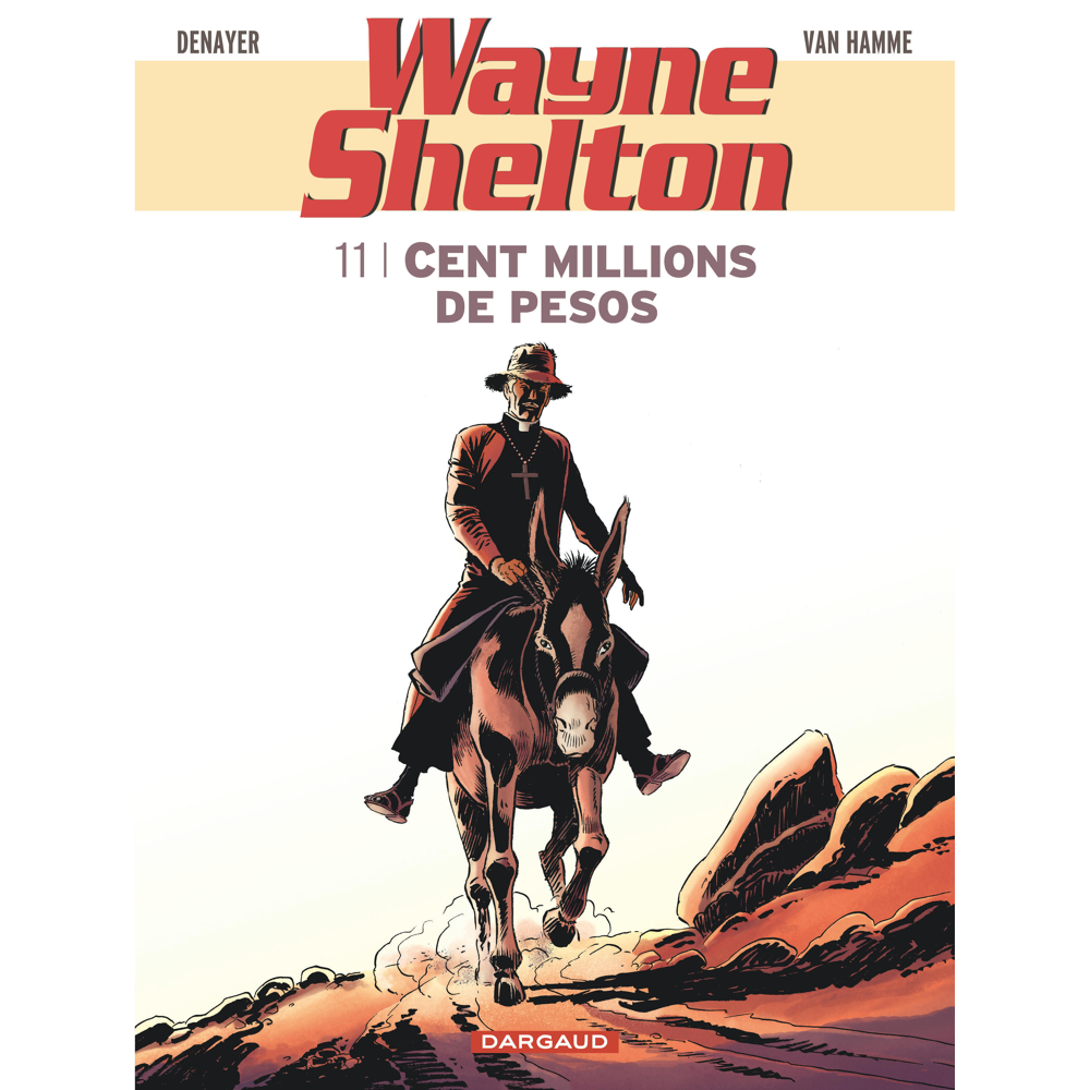 Wayne Shelton - Tome 11 - Cent millions de pesos (BD)