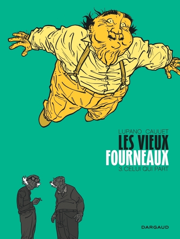 Les Vieux Fourneaux - Tome 3 - Celui qui part (BD)