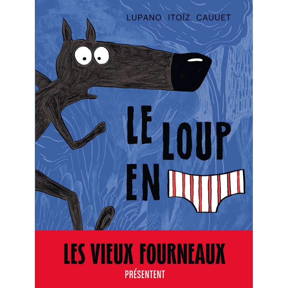Le Loup en slip - Tome 1 - Le Loup en slip (BD)