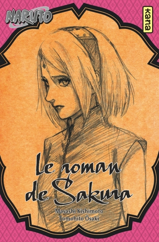 Naruto - romans - Tome 7 - Le roman de Sakura (Poche)