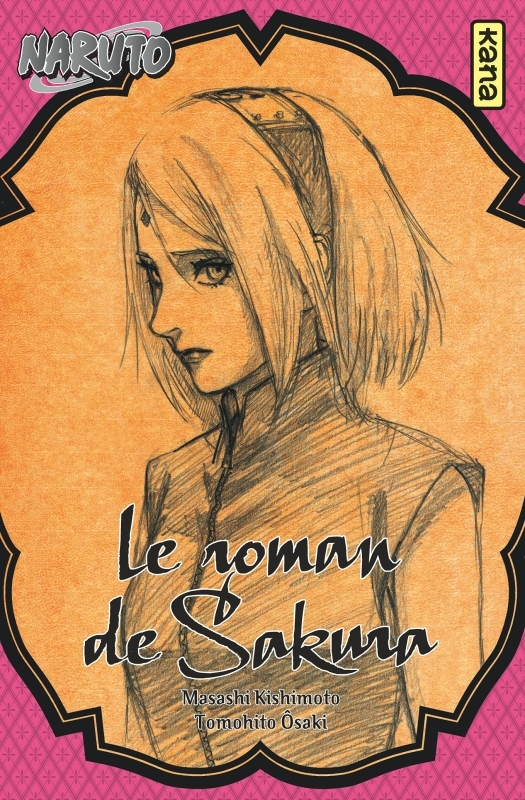 Naruto - romans - Tome 7 - Le roman de Sakura (Poche)