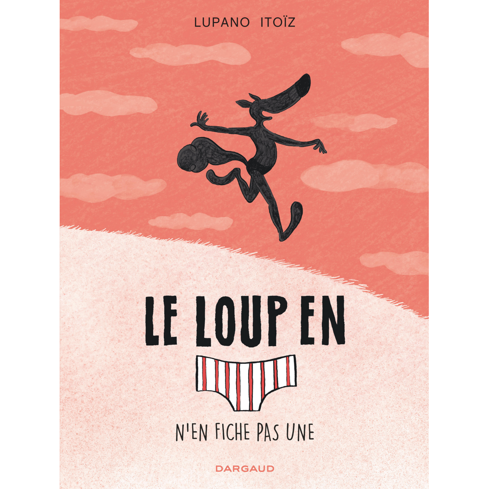 Le Loup en slip - Tome 4 - Le Loup en slip n'en fiche pas une (BD)