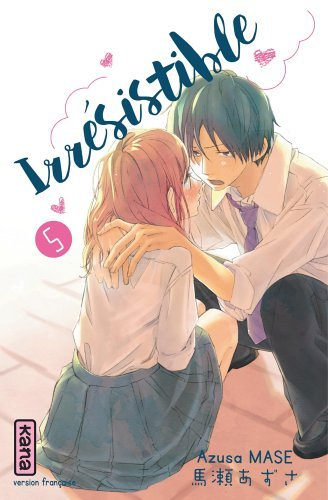 Irrésistible - Tome 5 (Manga)