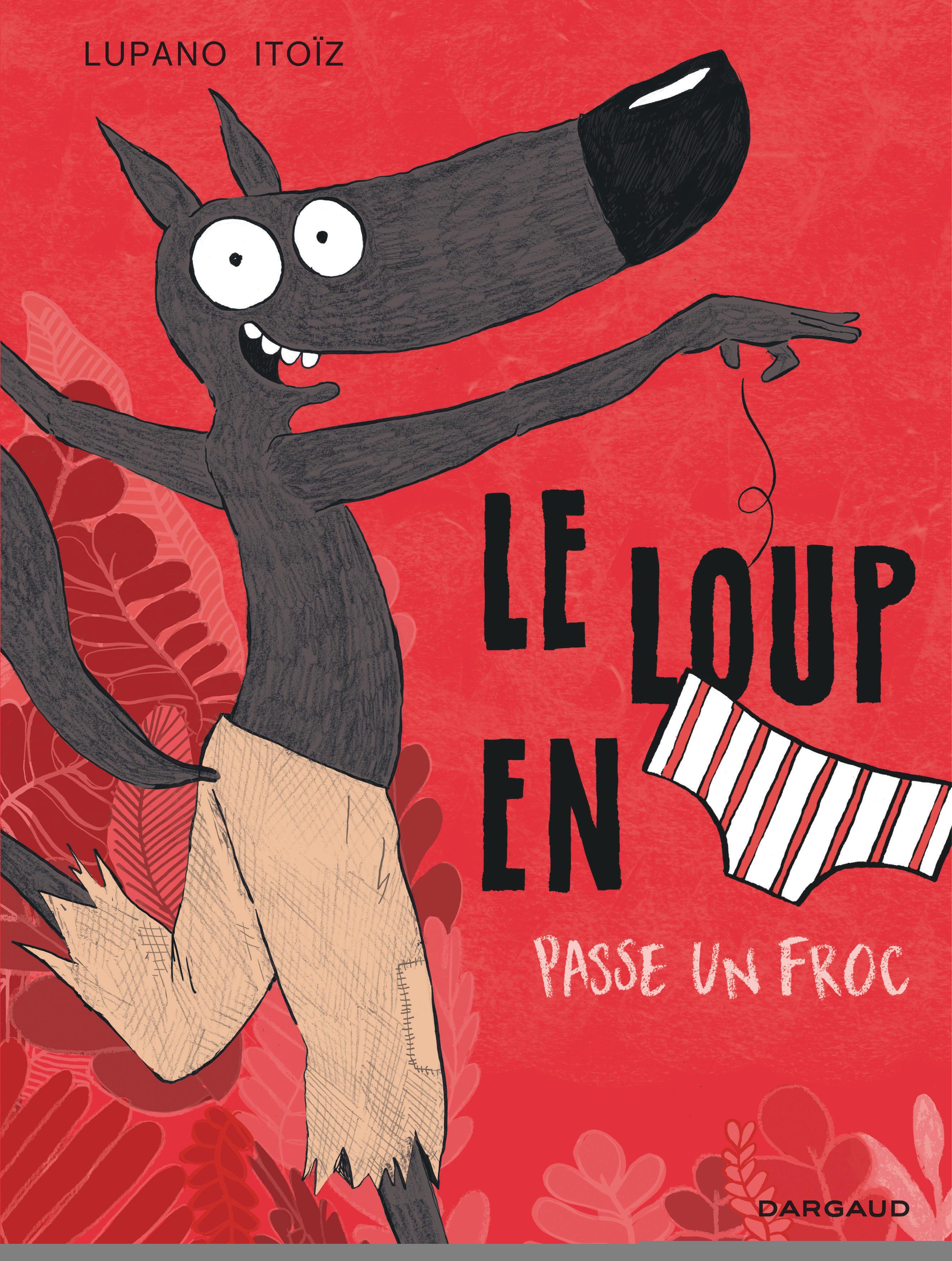 Le Loup en slip - Tome 5 - Le Loup en slip passe un froc (BD)