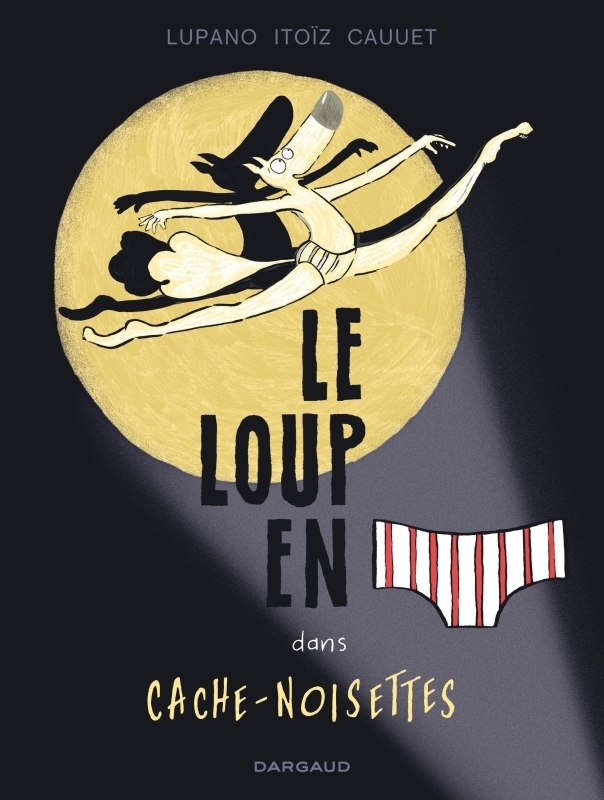 Le Loup en slip - Tome 6 - Cache-Noisettes (BD)