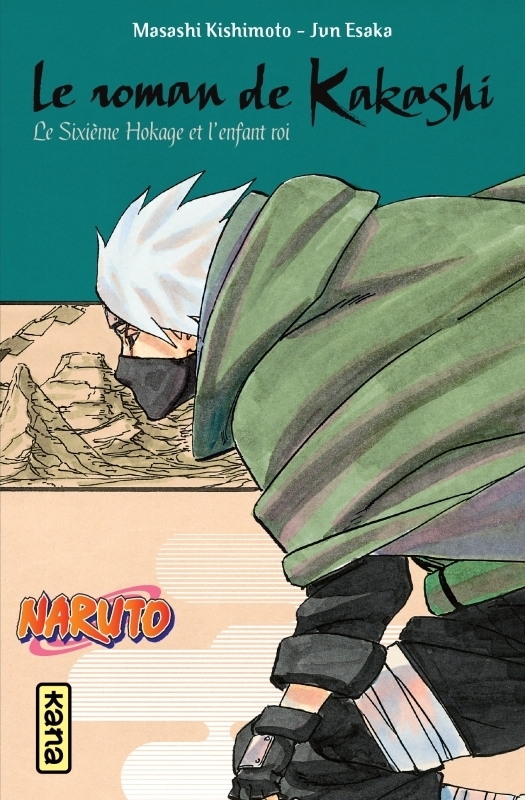 Naruto - romans - Tome 12 - Le roman de Kakashi, le sixième Hokage et l'enfant roi (Poche)
