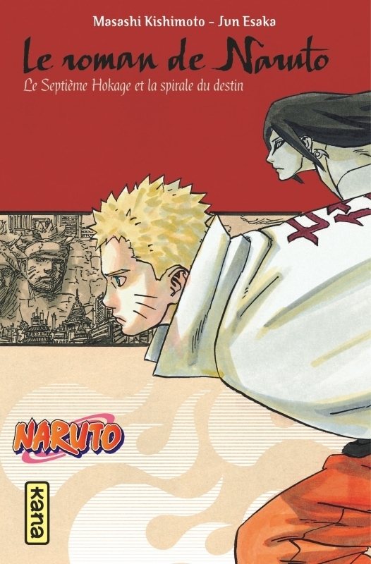 Naruto - romans - Tome 14 - Le roman de Naruto, le septième Hokage et la spirale du destin (Poche)