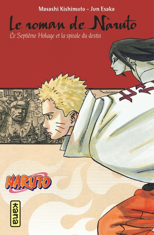 Naruto - romans - Tome 14 - Le roman de Naruto, le septième Hokage et la spirale du destin (Poche)