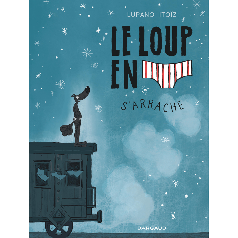 Le Loup en slip - Tome 7 - Le Loup en slip s'arrache (BD)