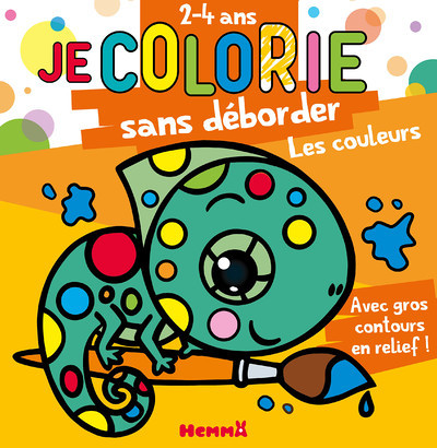 Je colorie sans déborder (2-4 ans) - Les couleurs - Avec gros contours en relief ! (Broché)