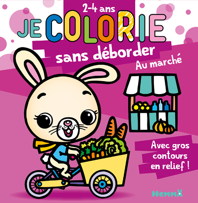 Je colorie sans déborder (2-4 ans) - Au marché T63 - Avec gros contours en relief ! (Broché)