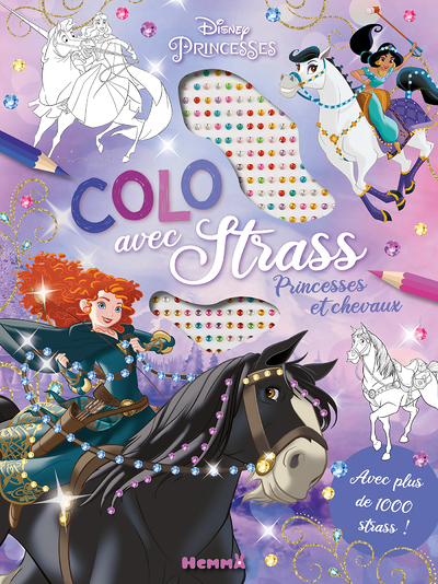 Disney Princesses - Colo avec strass - Princesses et chevaux - Avec plus de 1000 strass ! (Broché)