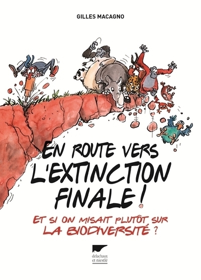 En route vers l'extinction finale ! - Et si on misait plutôt sur la biodiversité ? (Broché)