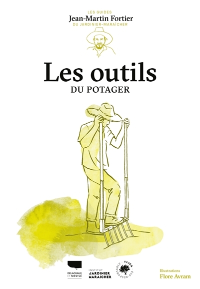 Les Outils du potager. Les guides du jardinier-maraîcher - Les guides du jardinier-maraîcher (Broché