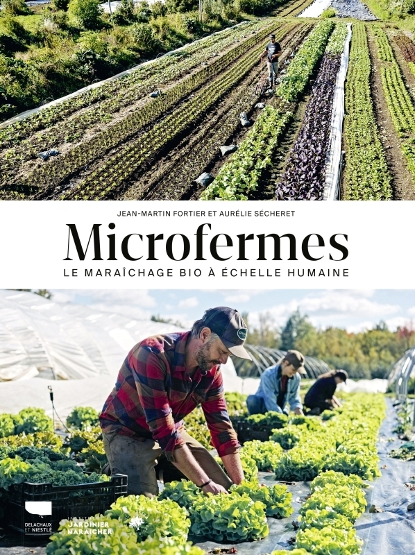 Microfermes. Le maraîchage bio à échelle humaine - Le maraîchage bio à échelle humaine (Broché)