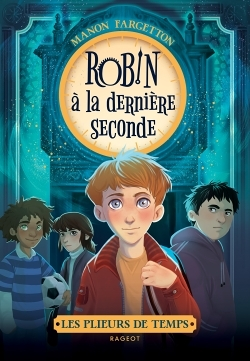 Les plieurs de temps - Robin à la dernière seconde (Jeunesse)