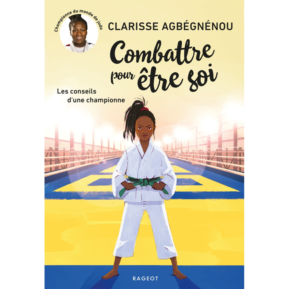 Combattre pour être soi - Les conseils d'une championne (Jeunesse)