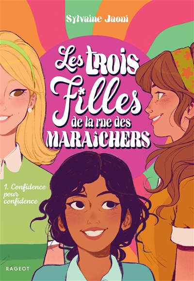 Les trois filles de la rue des Maraîchers - Confidence pour confidence - Confidence pour confidence