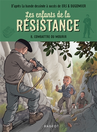 Les enfants de la résistance - Combattre ou mourir (Poche)