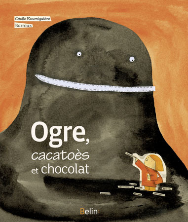 Ogre, cacatoès et chocolat (Jeunesse)