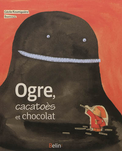 Ogre, cacatoès et chocolat (Jeunesse)