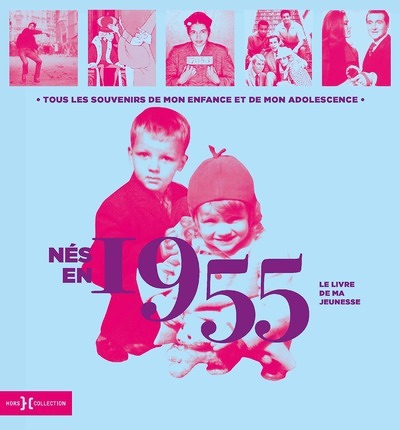 Nés en 1955 - Le livre de ma jeunesse (Cartonné)
