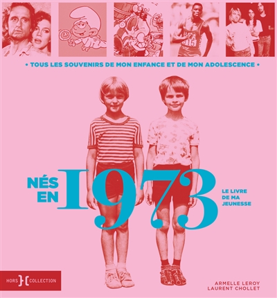 Nés en 1973 - Le livre de ma jeunesse (Cartonné)
