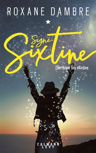 Signé Sixtine - Tome 1 : Derrière les étoiles (Grand format)
