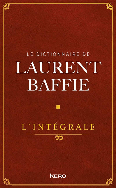 Le Dictionnaire de Laurent Baffie - L'intégrale (Grand format)