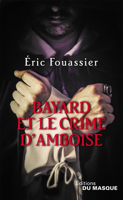 Bayard et le crime d'Amboise (Poche)