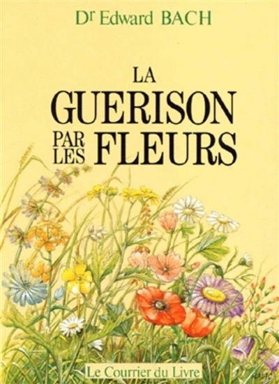 La guérison par les fleurs (Broché)