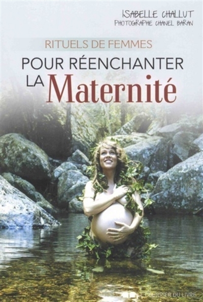 Rituels de femmes pour réenchanter la maternité (Broché)