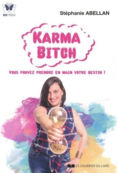Karma Bitch - Vous pouvez prendre en main votre destin ! (Broché)
