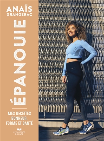 Epanouie - Mes recettes bonheur, forme et santé (Broché)