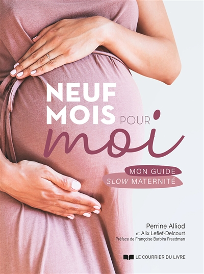 Neuf mois pour moi - Mon guide slow maternité (Broché)