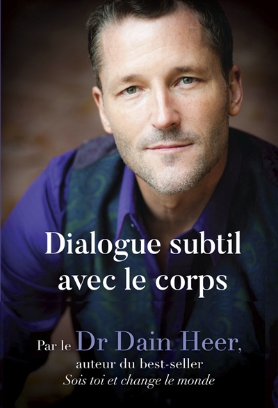 Dialogue subtil avec le corps - Une nouvelle façon de voir, d'être et de guérir (Broché)