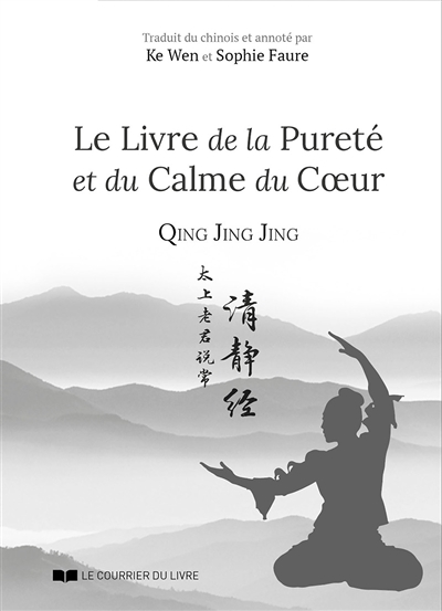 Le livre de la purete et du calme du coeur - Qing Jing Jing (Relié)