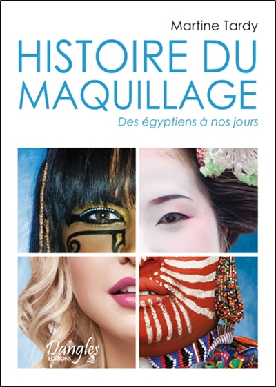 Histoire du maquillage - Des égyptiens à nos jours (Broché)