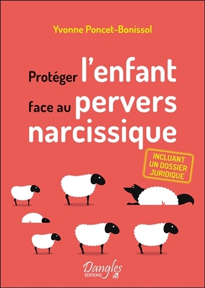 Protéger l'enfant face au pervers narcissique - Incluant un dossier juridique (Broché)