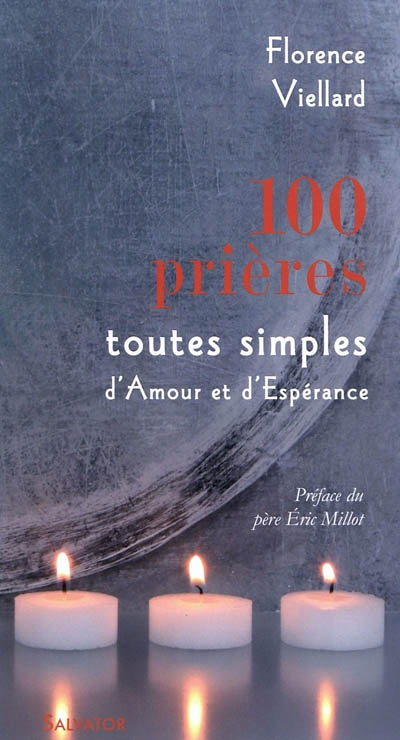 100 prières toutes simples d'amour et d'espérance (Broché)