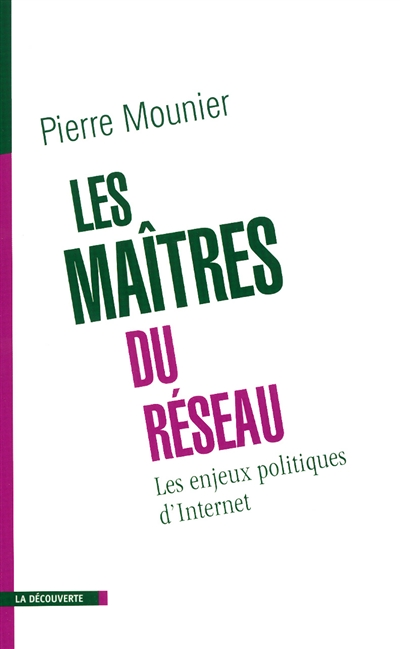 Les maîtres du réseau les enjeux politiques d'internet (Broché)