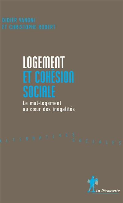 Logement et cohésion sociale - Le mal-logement aucoeur des inégalités (Broché)