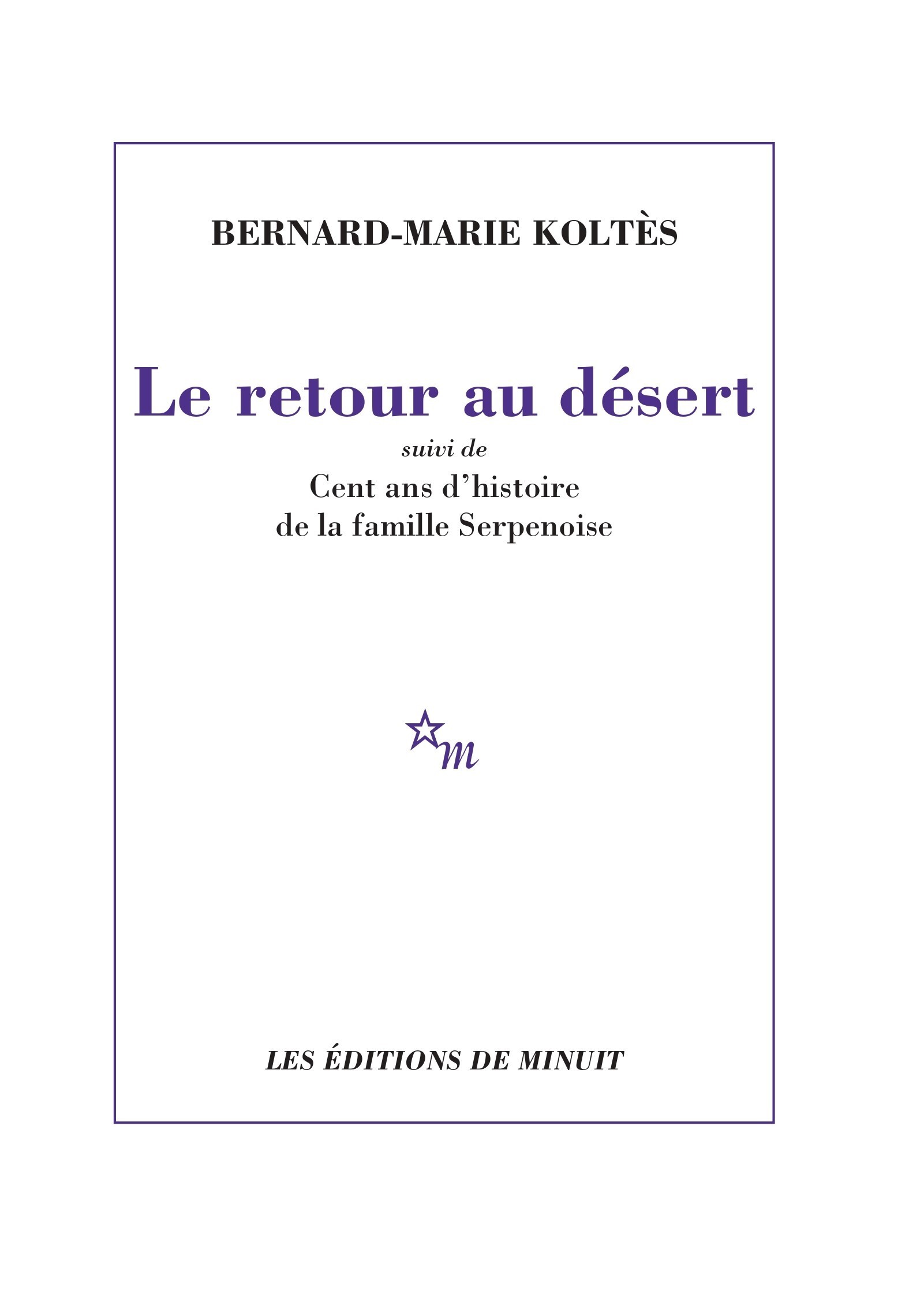 Retour au désert - Suivi de Cent ans d'histoire de la famille Serpenoise (Grand format)