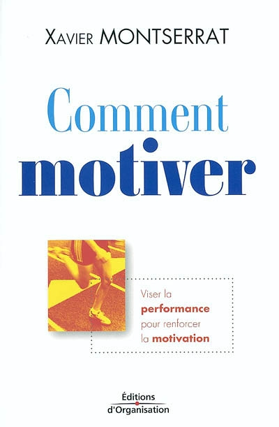Comment motiver (Broché)