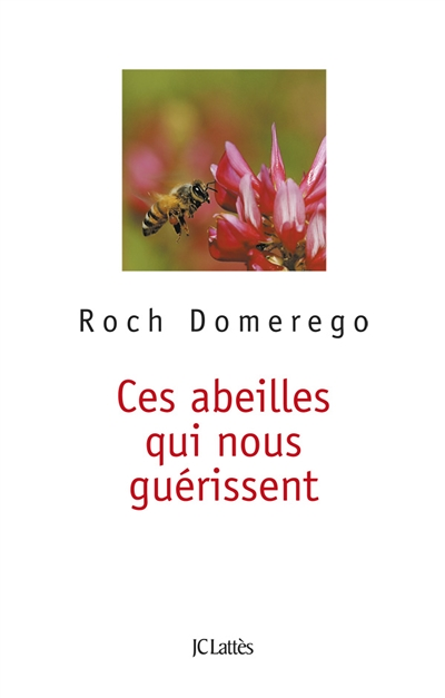 CES ABEILLES QUI NOUS GUERISSENT (Broché)